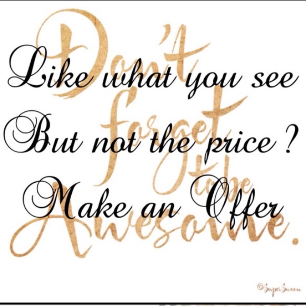 Make an Offer! I can’t say yes, if you never ask!